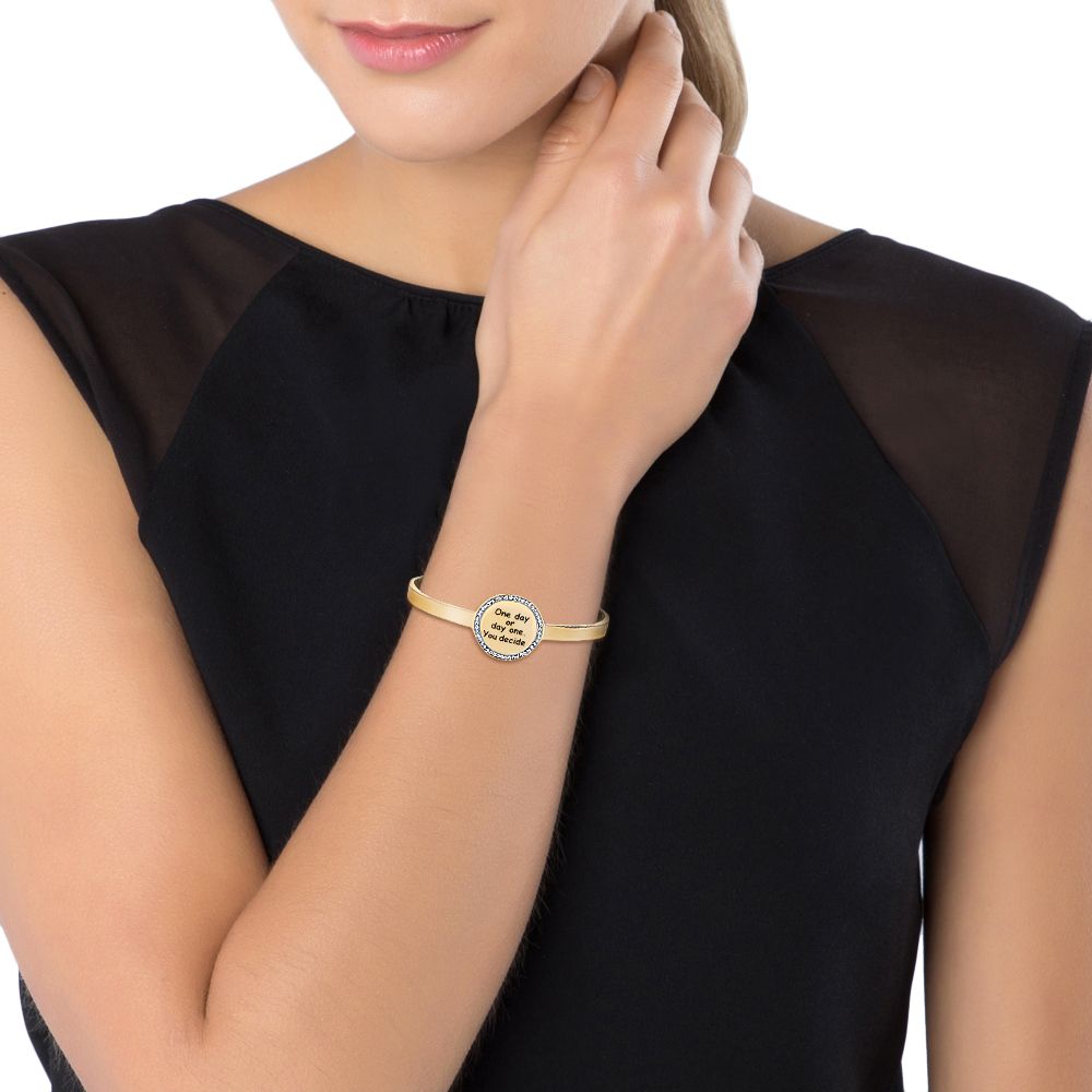 Lady Message Bangle “One day or day one. You decide.” SKU 1663122